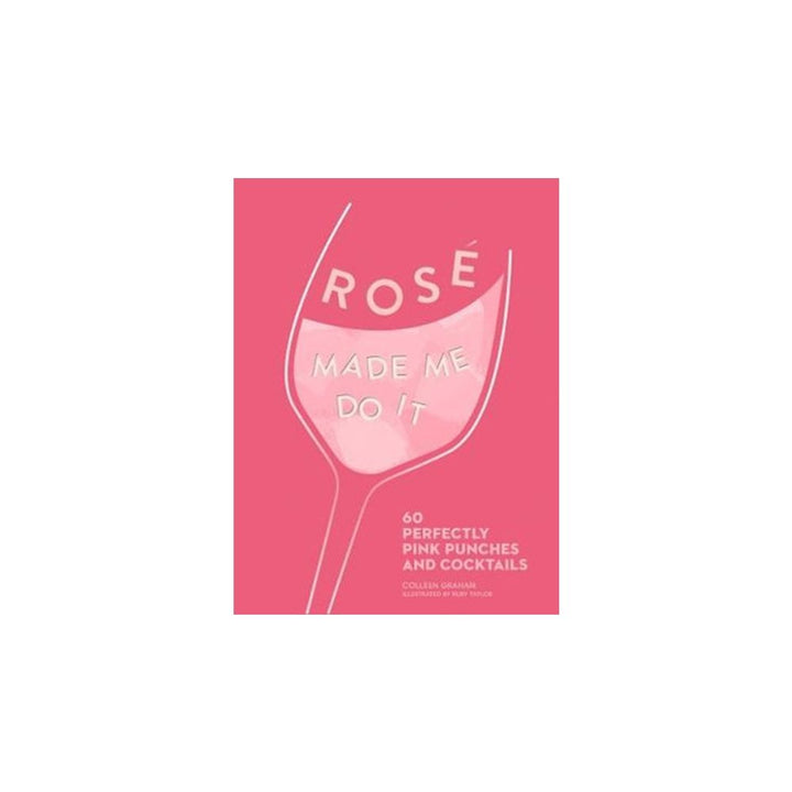 Buy Hardie Grant Rosé Made Me Do It - 60 Perfectly Pink Punches & Cocktails at Secret Bottle